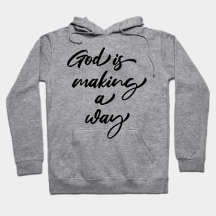 God is making a way Hoodie